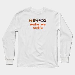 Hippos make me smile - wildlife oil painting word art Long Sleeve T-Shirt